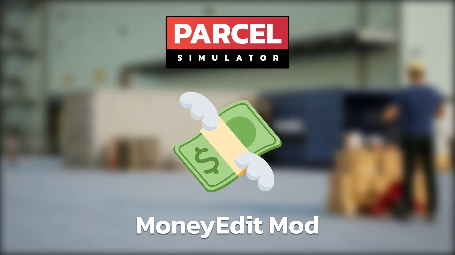 Parcel Simulator "Чит-Мод - Редактор денег" [1.0] {Draityalan}